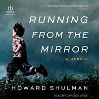 Running from the Mirror: A Memoir