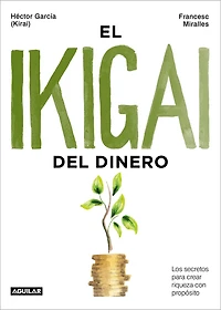 El Ikigai del dinero / The of Money