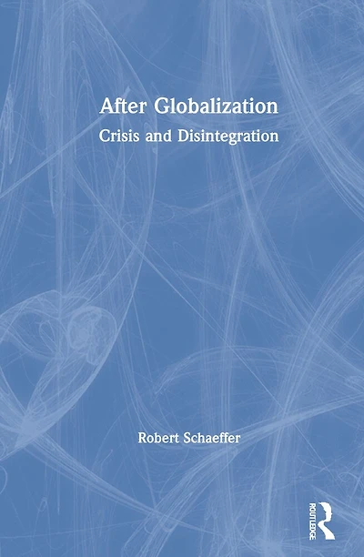 After Globalization: Crisis And Disintegration