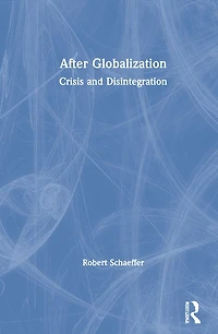 After Globalization: Crisis And Disintegration