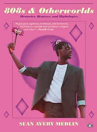 808s & Otherworlds: Memories, Remixes, Mythologies
