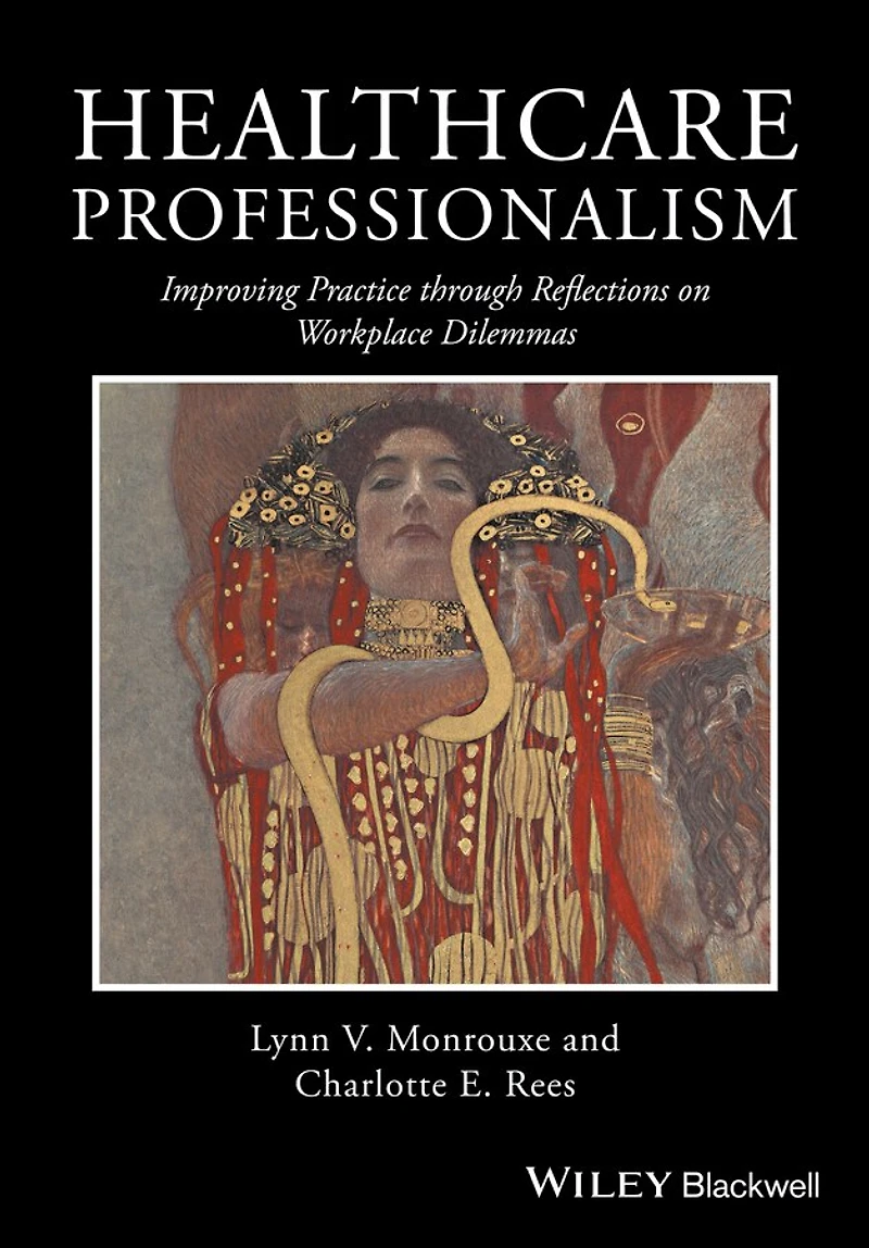 Healthcare Professionalism: Improving Practice through Reflections on Workplace Dilemmas