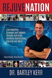 RejuveNation: Live Healthier, Stronger and Happier through Nutrition, Hormone Optimization, Exercise and More