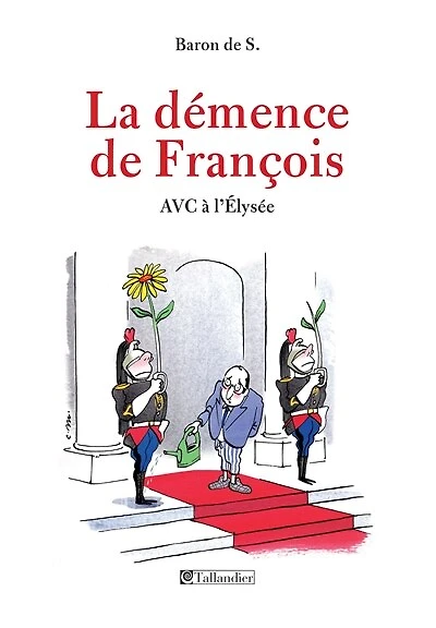 La Démence de François: AVC à l'Élysée