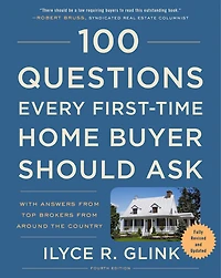 100 Questions Every First-Time Home Buyer Should Ask, Fourth Edition: With Answers from Top Brokers Around the Country
