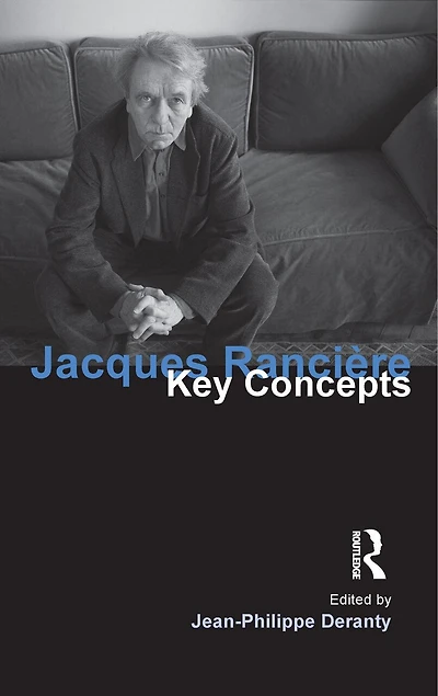 Jacques Ranciere: Key Concepts