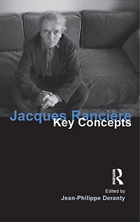 Jacques Ranciere: Key Concepts