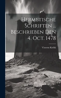 Hermetische Schriften ... Beschrieben Den 4. Oct. 1478