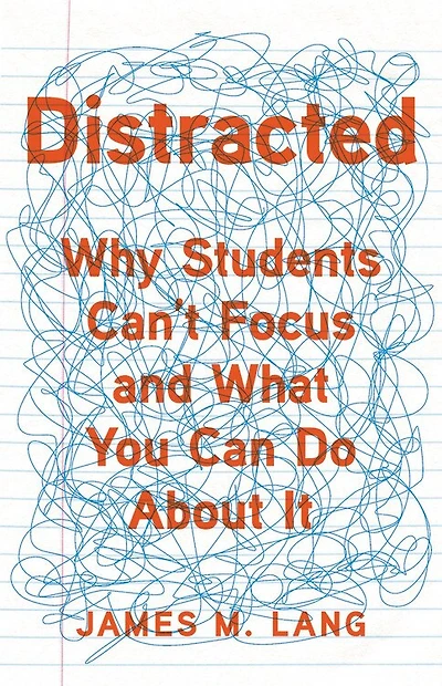 Distracted: Why Students Can't Focus And What You Can Do About It