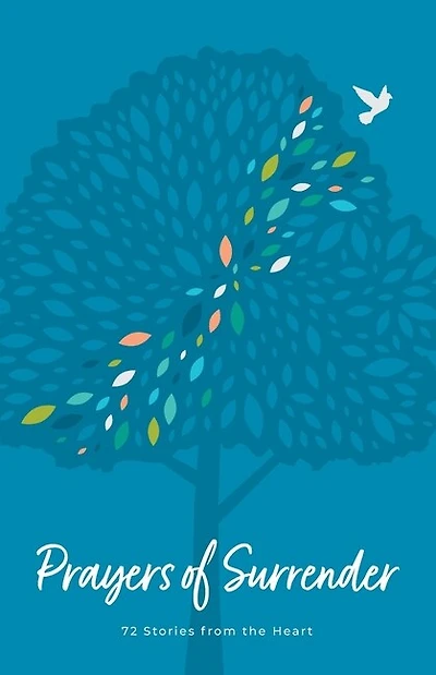 Prayers of Surrender: 72 Stories from the Heart