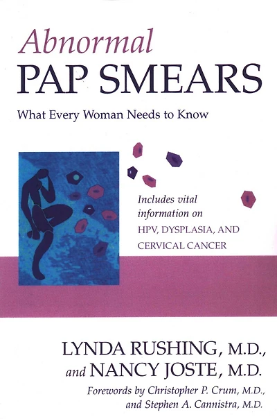 Abnormal Pap Smears: What Every Woman Needs To Know