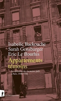 Appartements témoins: la spoliation des locataires juifs à Paris, 1940-1946