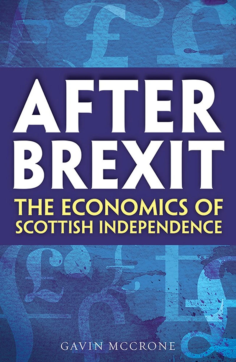 After Brexit: The Economics Of Scottish Independence