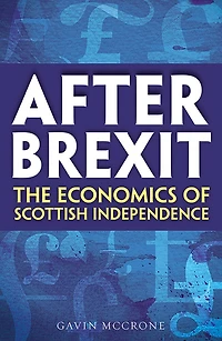After Brexit: The Economics Of Scottish Independence