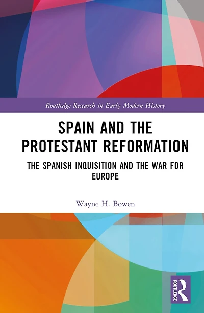 Spain and the Protestant Reformation: Spanish Inquisition War for Europe