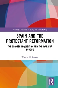 Spain and the Protestant Reformation: Spanish Inquisition War for Europe