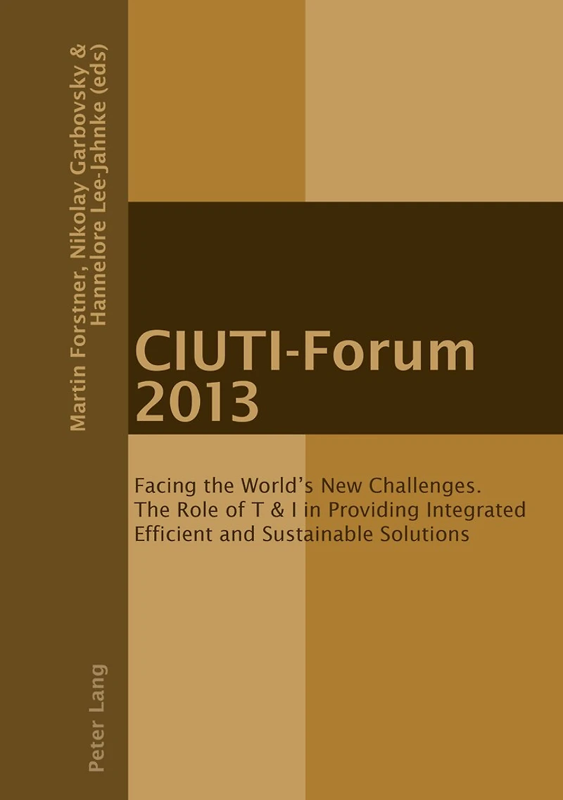 CIUTI-Forum 2013: Facing The World's New Challenges. Role of T & I Providing Integrated Efficient and Sustainable Solutions
