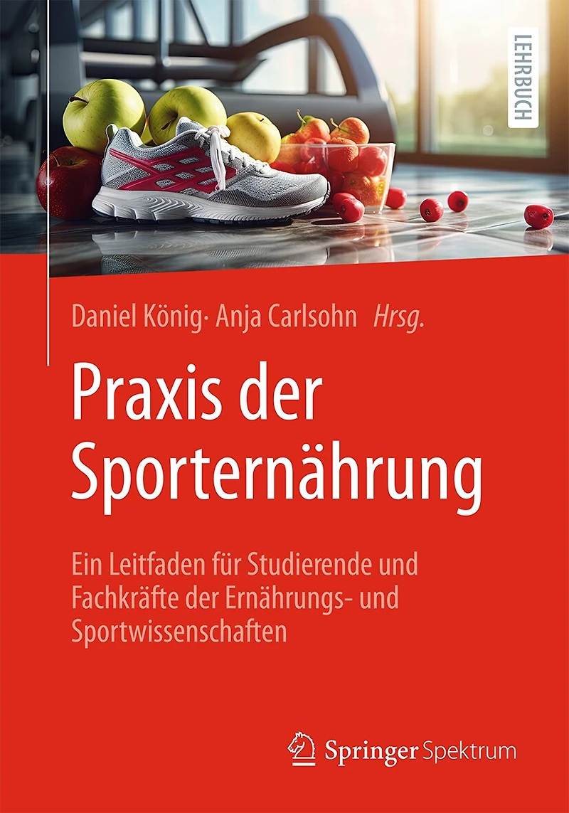 PRAXIS Der Sporternährung: Ein Leitfaden Für Studierende Und Fachkräfte Ernährungs- Sportwissenschaften