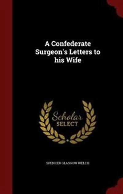 A Confederate Surgeon's Letters to his Wife
