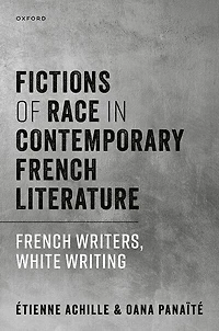 Fictions of Race Contemporary French Literature: Writers, White Writing