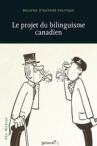 Bulletin d'histoire politique, vol. 26 no. 2, Le projet du bilinguisme canadien