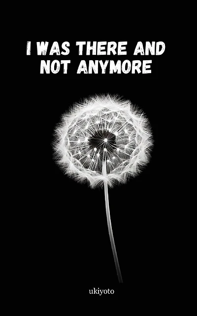 I was there and not anymore