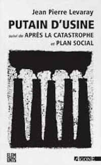 Putain d'usine ; Après la catastrophe ; Plan social