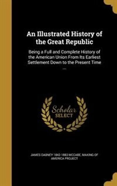 An Illustrated History of the Great Republic