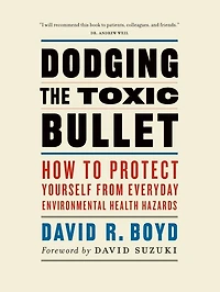 Dodging the Toxic Bullet: How to Protect Yourself from Everyday Environmental Health Hazards