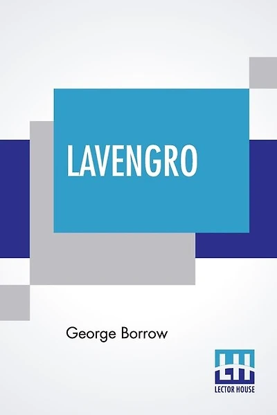 Lavengro: The Scholar, The Gypsy, The Priest
