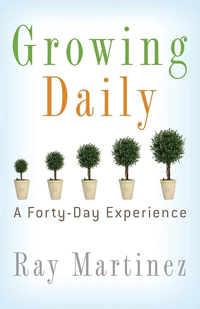 Growing Daily: A Forty Day Experience