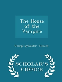 The House of the Vampire - Scholar's Choice Edition