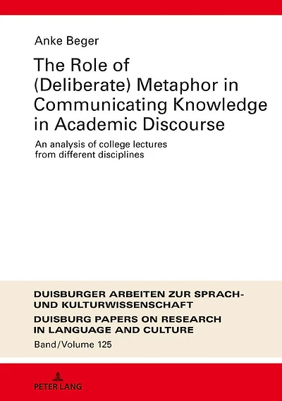 The Role of (Deliberate) Metaphor Communicating Knowledge Academic Discourse: An Analysis College Lectures from Different Disciplines