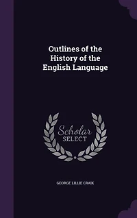 Outlines of the History of the English Language