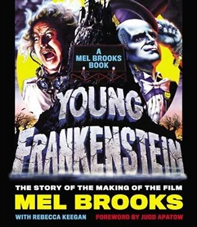 Young Frankenstein: A Mel Brooks Book: the Story of Making Film