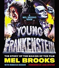 Young Frankenstein: A Mel Brooks Book: the Story of Making Film