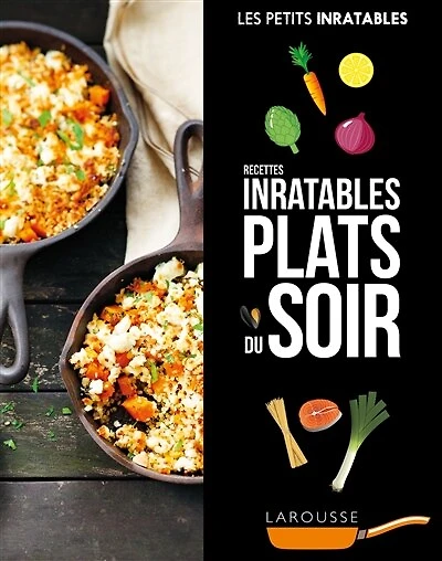 Plats du soir: recettes inratables