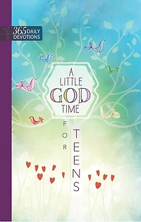 A Little God Time for Teens: 365 Daily Devotions