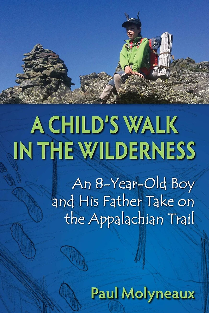 Child's Walk the Wilderness: An 8-Year-Old Boy and His Father Take on Appalachian Trail