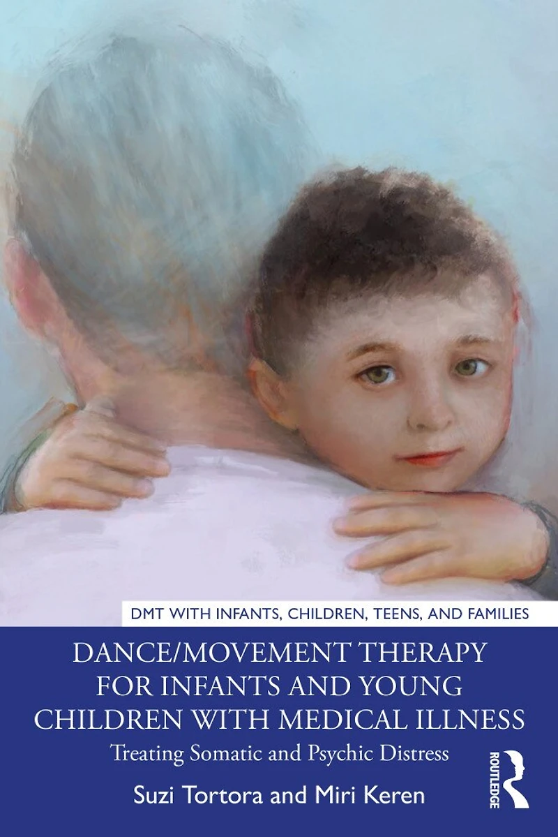 Dance/Movement Therapy for Infants and Young Children with Medical Illness: Treating Somatic Psychic Distress