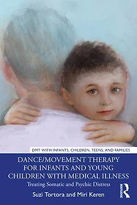 Dance/Movement Therapy for Infants and Young Children with Medical Illness: Treating Somatic Psychic Distress
