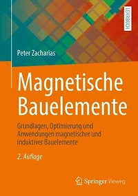 Magnetische Bauelemente: Grundlagen, Optimierung und Anwendungen magnetischer induktiver Bauelemente