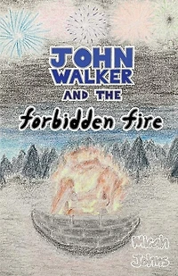John Walker and the Forbidden Fire
