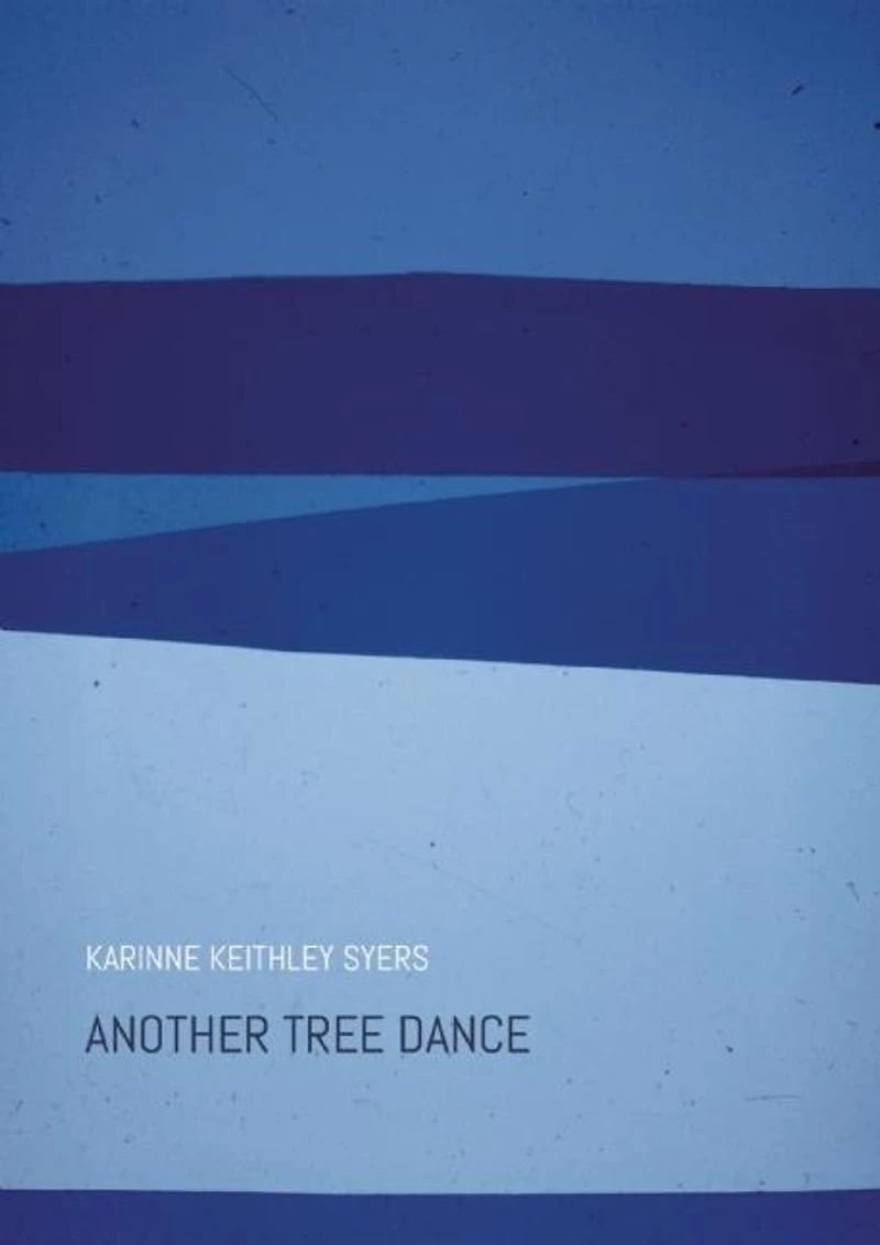 Another Tree Dance and other writings