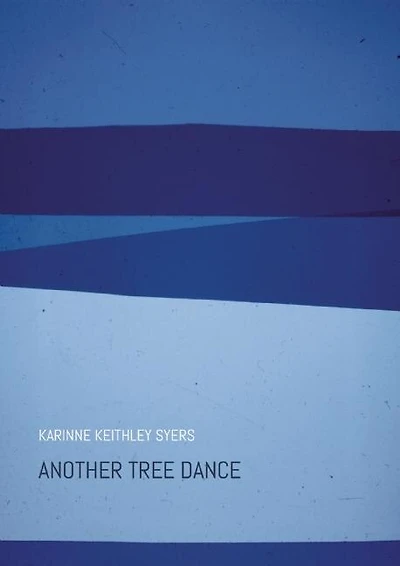 Another Tree Dance and other writings