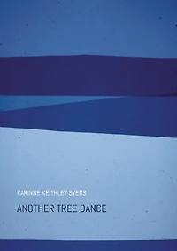 Another Tree Dance and other writings