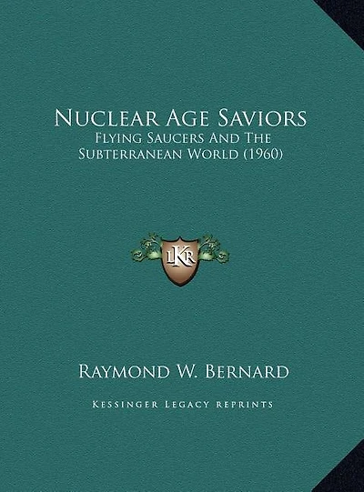 Nuclear Age Saviors: Flying Saucers And The Subterranean World (1960)