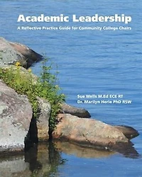 Academic Leadership: A Reflective Practice Guide for Community College Chairs