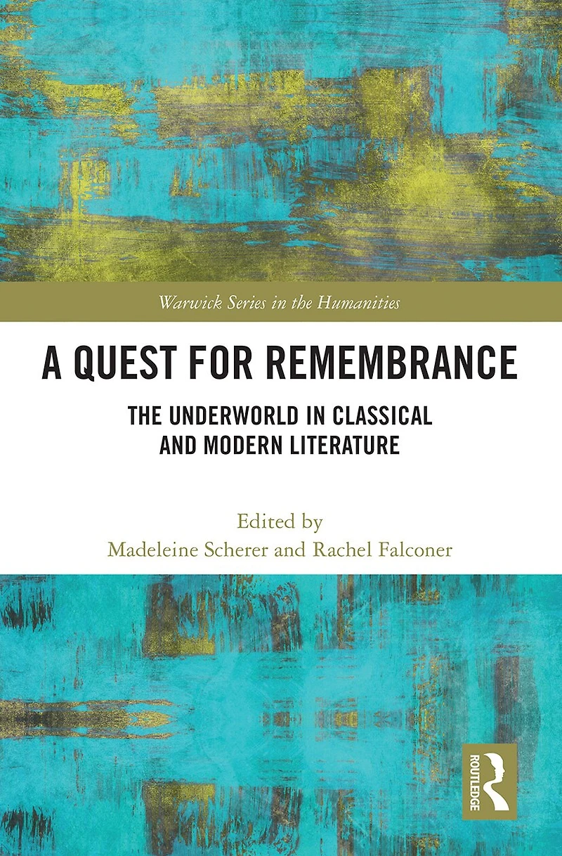 A Quest for Remembrance: The Underworld Classical and Modern Literature