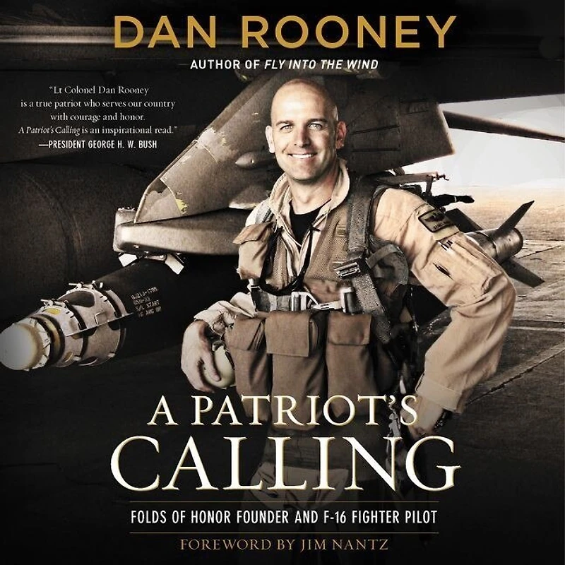 A Patriot's Calling: My Life as an F-16 Fighter Pilot